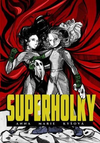 Superholky - Anna Marie Kyšová, Zuzana Čatajová