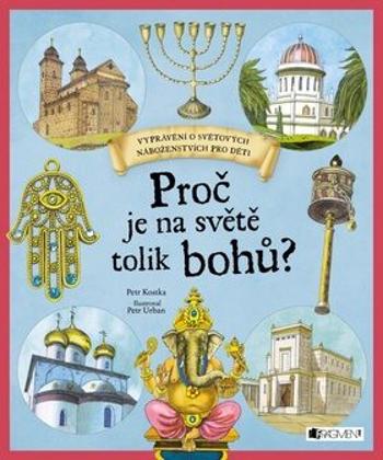 Proč je na světě tolik bohů? - Petr Kostka