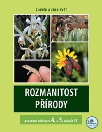 Rozmanitost přírody pracovní sešit pro 4. a 5. ročník ZŠ - Člověk a jeho svět - Martin Dančák