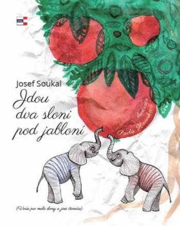 Jdou dva sloni pod jabloní - Josef Soukal, Pavla Hovorková