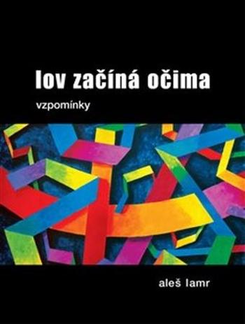 Lov začína očima - Lamr Aleš