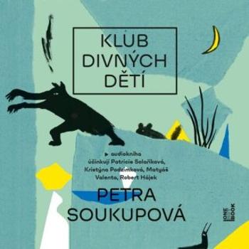 Klub divných dětí - Petra Soukupová - audiokniha