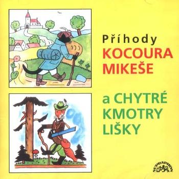 Příhody kocoura Mikeše a Chytré kmotry lišky (2 CD) - audiokniha