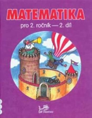 Matematika pro 2. ročník 2. díl - Josef Molnár, Hana Mikulenková