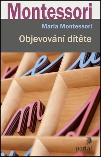 Objevování dítěte - Montessori Maria