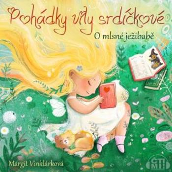 Pohádky víly srdíčkové – O mlsné ježibabě - Margit Vinklárková - audiokniha