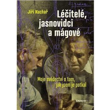 Léčitelé, jasnovidci a mágové (978-80-7281-566-1)