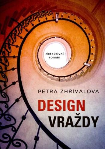 Design vraždy - Petra Zhřívalová - e-kniha