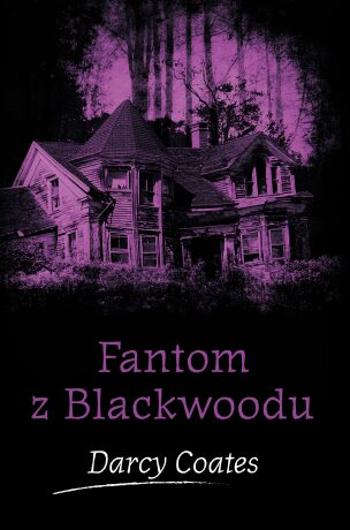 Fantom z Blackwoodu - Darcy Coates