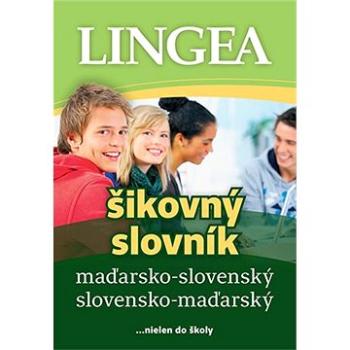 Maďarsko-slovenský slovensko-maďarský šikovný slovník: ...nielen do školy (978-80-8145-227-7)