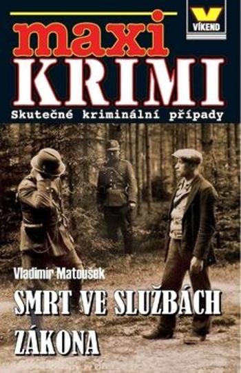 Maxi krimi - Smrt ve službách zákona - Vladimír Matoušek