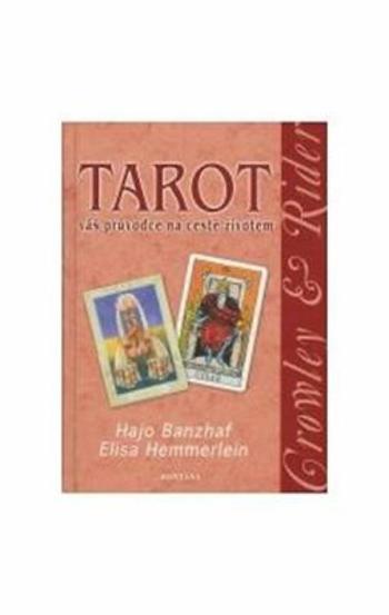 Tarot - Váš průvodce na cestě životem - Hajo Banzhaf, Elisa Hemmerlein