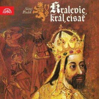 Kralevic, král, císař - Alexej Pludek - audiokniha