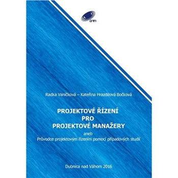 Projektové řízení pro projektové manažery (999-00-016-1686-1)