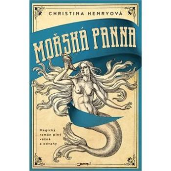Mořská panna: Magický román plný vášně a odvahy (978-80-7565-506-6)