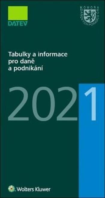 Tabulky a informace pro daně a podnikání 2021 - Ivan Brychta, Marie Hajšmanová, Petr Kameník, Tereza Krupová - Kameník Petr