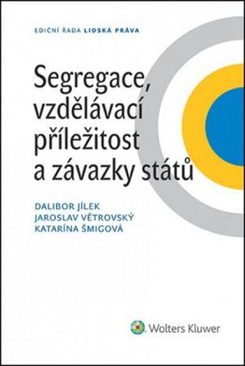 Segregace, vzdělávací příležitost a závazky států - Větrovský Jaroslav