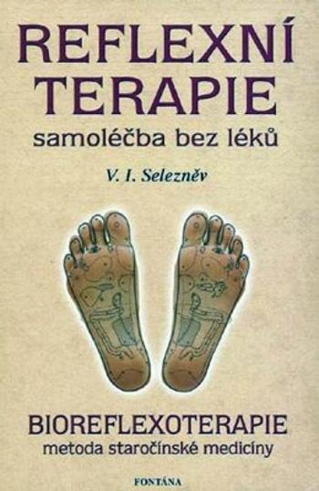 Reflexní terapie - samoléčba bez léků - V.I. Selezněv