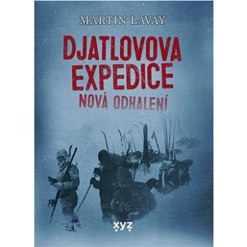 Djatlovova expedice: Nová odhalení (978-80-7683-067-7)