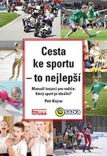 Cesta ke sportu - to nejlepší - Kojzar Jaroslav
