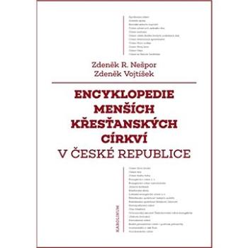 Encyklopedie menších křesťanských církví v České republice (9788024633169)