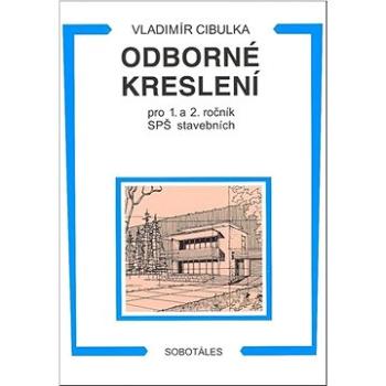 Odborné kreslení pro 1. a 2. ročník SPŠ stavebních (978-80-86817-41-5)