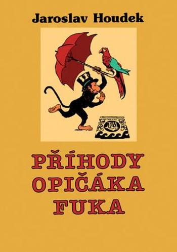 Příhody opičáka Fuka - Houdek Jaroslav