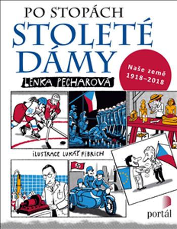 Po stopách stoleté dámy - Naše země 1918-2018 - Lenka Šnajdrová, Pecharová