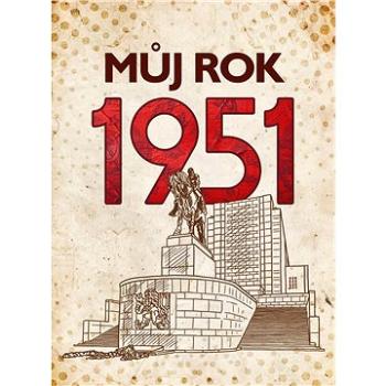 Můj rok 1951 (978-80-265-0968-4)