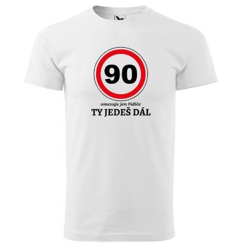 Tričko Ty jedeš dál (Velikost: 2XL, Typ: pro muže, věk: 90, Barva trička: Bílá)