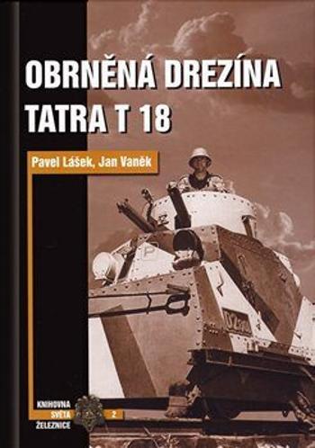 Obrněná drezína Tatra T18 - Jan Vaněk, Pavel Lášek