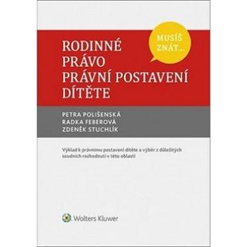 Musíš znát... Rodinné právo Právní postavení dítěte (978-80-7598-442-5)