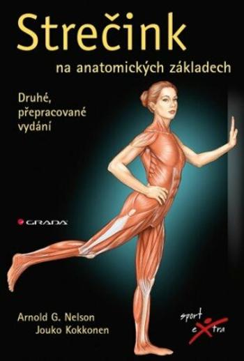 Strečink na anatomických základech - Arnold G. Nelson, Jouko Kokkonen - e-kniha