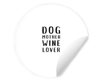 Samolepky kruh Dog mother wine lover