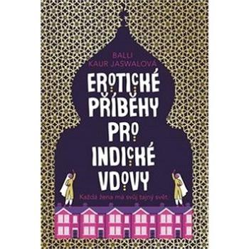 Erotické příběhy pro indické vdovy: Erotic Stories for Punjabi Widows (978-80-257-2887-1)