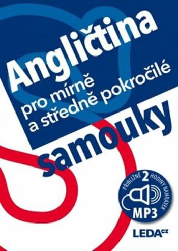 Angličtina pro mírně a středně pokročilé samouky + mp3 - Ludmila Kollmannová