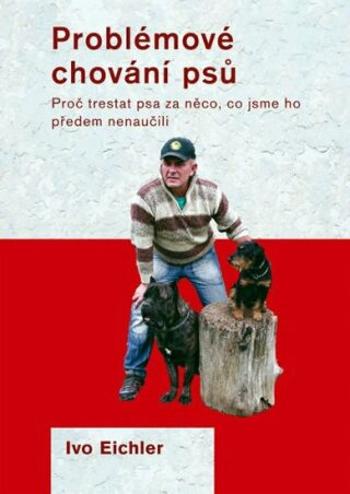 Problémové chování psů - Ivo Eichler