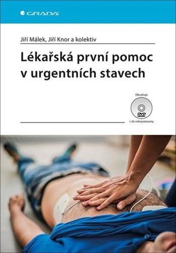 Lékařská první pomoc v urgentních stavec - Málek Jiří