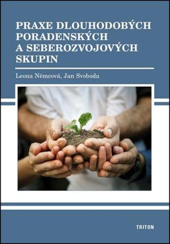 Praxe dlouhodobých poradenských a seberozvojových skupin - Němcová Leona