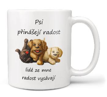 Hrnek Psi přinášejí radost (Náplň hrníčku: Žádná)