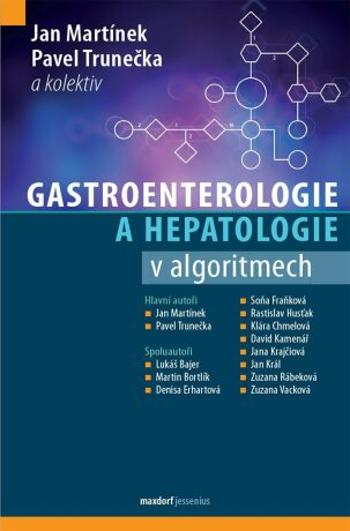 Gastroenterologie a hepatologie v algoritmech - Trunečka Pavel, Pavel Martínek