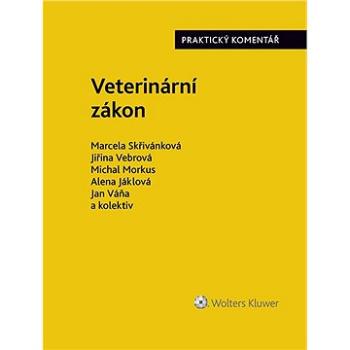 Veterinární zákon. Praktický komentář (č. 166/1999 Sb.) (999-00-018-5493-5)