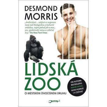 Lidská ZOO: O městském živočišném druhu (978-80-7565-325-3)