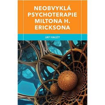 Neobvyklá psychoterapie Miltona H. Ericksona (978-80-7684-123-9)