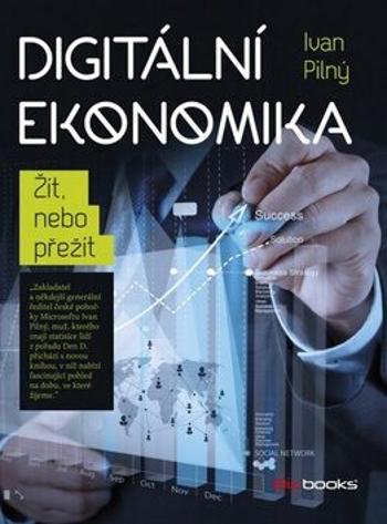 Digitální ekonomika - Ivan Pilný