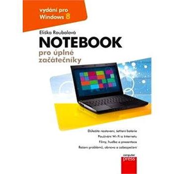 Notebook pro úplné začátečníky: vydání pro Windows 8 (978-80-251-4134-2)