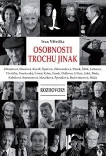 Osobnosti trochu jinak - Větvička Ivan