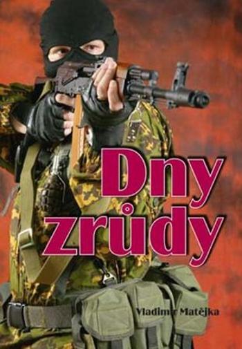 Dny zrůdy - Matějka Vladimír