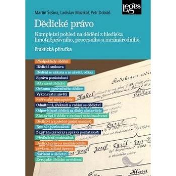 Dědické právo: Kompletní pohled na dědění z hlediska hmotněprávního, procesního a mezinárodního (978-80-7502-345-2)