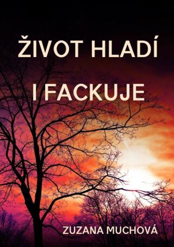 Život hladí i fackuje - Zuzana Muchová - e-kniha